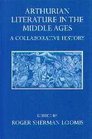 Arthurian Literature in the Middle Ages A Collaborative History