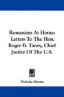 Romanism At Home Letters To The Hon Roger B Taney Chief Justice Of The US