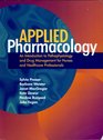 Applied Pharmacology for Nurses and Other Health Care Professionals