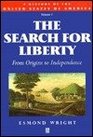The Search for Liberty From Origins to Independence