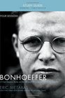 Bonhoeffer Study Guide The Life and Writings of Dietrich Bonhoeffer