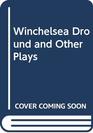 Winchelsea Dround and Other Plays