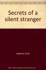 Secrets of a silent stranger