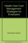 Health Care Cost Management Strategies for Employers