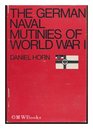 The German Naval Mutinies of World War I