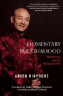 Momentary Buddhahood Mindfulness and the Vajrayana Path