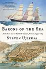 Barons of the Sea And their Race to Build the World's Fastest Clipper Ship