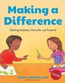 Making a Difference Teaching Kindness Character and Purpose