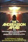 The Andreasson Affair The Documented Investigation of a Woman's Abduction Aboard a UFO