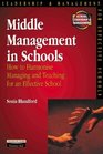 Middle Management in Schools How to Harmonize Managing and Teaching for an Effective School