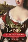 Sovereign Ladies Sex Sacrifice and PowerThe Six Reigning Queens of England