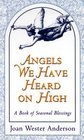 Angels We Have Heard on High  A Book of Seasonal Blessings