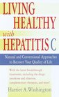Living Healthy with Hepatitis C : Natural and Conventional Approaches to Recover Your Quality of Life