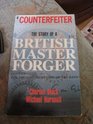 Counterfeiter The Story of A British Master Forger
