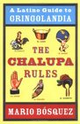The Chalupa Rules: A Latino Guide to Gringolandia