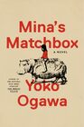 Mina's Matchbox A Novel