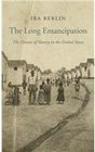 The Long Emancipation The Demise of Slavery in the United States