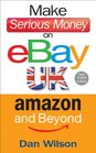 Make Serious Money on eBay Amazon and Beyond