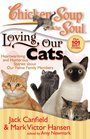 Chicken Soup for the Soul Loving Our Cats Heartwarming and Humorous Stories about our Feline Family Members