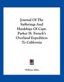 Journal Of The Sufferings And Hardships Of Capt Parker H French's Overland Expedition To California