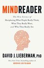 Mindreader The New Science of Deciphering What People Really Think What They Really Want and Who They Really Are