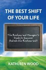 The Best Shift of Your Life The Restaurant Manager's Guide to Success outside the Restaurant