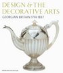 Design and the Decorative Arts Georgian Britain 17141837