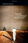 Faith Without Illusions Following Jesus as a CynicSaint