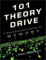 101 Theory Drive A Neuroscientist's Quest for Memory