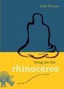 Bring Me the Rhinoceros And Other Zen Koans That Will Save Your Life