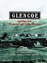 Glencoe Spelling Out Western Coal Camp History