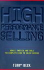 HighPerformance Selling Advice Tactics and Tools The Complete Guide to Sales Success