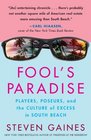 Fool's Paradise Players Poseurs and the Culture of Excess in South Beach