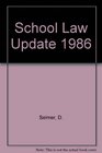 School Law Update 1986