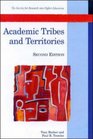 Academic Tribes and Territories Intellectual Enquiry and the Cultures of Disciplines