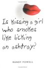 Is Kissing A Girl Who Smokes Like Licking An Ashtray?