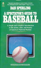 A Spectator's Guide to Baseball The Action Rules and Beauty of the Game