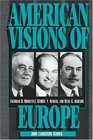 American Visions of Europe  Franklin D Roosevelt George F Kennan and Dean G Acheson
