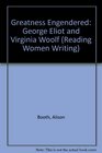 Greatness Engendered George Eliot and Virginia Woolf