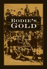 Bodie'S Gold Tall Tales And True History From A California Mining Town
