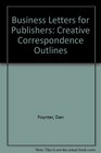 Business Letters for Publishers Creative Correspondence Outlines