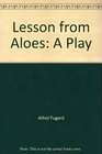 LESSON FROM ALOES A play