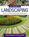 DIY Projects: Landscaping: How To Design Your Own Landscape