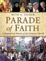 Parade of Faith A Biographical History of the Christian Church