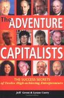 The Adventure Capitalists The Success Secrets of Twelve HighAchieving Entrepreneurs