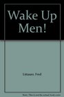 Wake Up Men