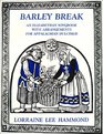 Barley Break An Elizabethan Songbook with Arrangements for the Appalachian Dulcimer
