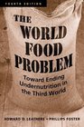 The World Food Problem Toward Ending Undernutrition in the Third World