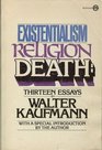 Existentialism Religion and Death Thirteen Essays