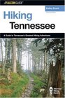 Hiking Tennessee 2nd A Guide to Tennessee's Greatest Hiking Adventures